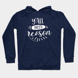 Y'all Need Reason Hoodie